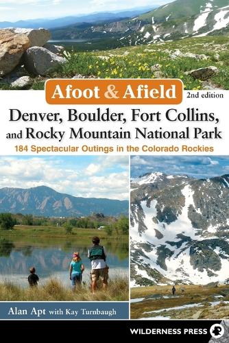 Бумажная книга «Afoot & Afield: Denver, Boulder, Fort Collins, and Rocky Mountain National Park: 184 Spectacular Outings in the Colorado Rockies», авторов Алан Апт, Кей Тернбо - фото №1