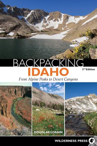 Паперова книга «Backpacking Idaho: From Alpine Peaks to Desert Canyons», автор Дуглас Лоран - фото №1