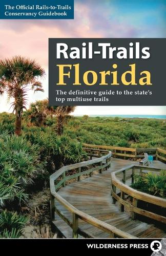 Бумажная книга «Rail-Trails Florida: The definitive guide to the state's top multiuse trails», автор Rails-to-Trails Conservancy - фото №1