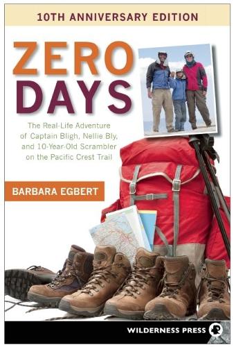 Бумажная книга «Zero Days: The Real Life Adventure of Captain Bligh, Nellie Bly, and 10-year-old Scrambler on the Pacific Crest», автор Барбара Эгберт - фото №1