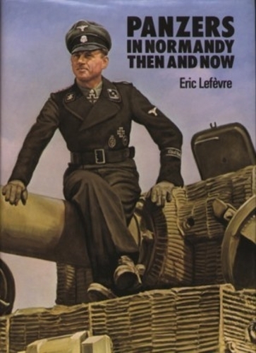 Паперова книга «Panzers in Normandy: Then and Now», автор Ерік Лефевр - фото №1