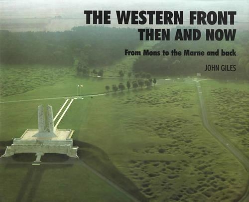Бумажная книга «Western Front: Then and Now - From Mons to the Marne and Back», автор Джон Джайлс - фото №1