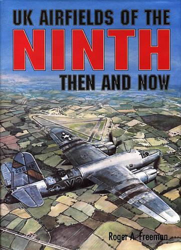 Паперова книга «UK Airfields of the Ninth: Then and Now», автор Роджер А. Фріман - фото №1