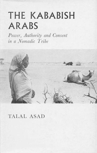 Бумажная книга «Kababish Arabs: Power, Authority and Consent in a Nomadic Tribe», автор Талал Асад - фото №1