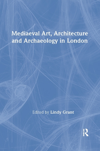 Бумажная книга «Mediaeval Art, Architecture and Archaeology in London», автор Линди Грант - фото №1