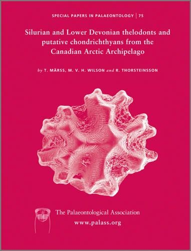Бумажная книга «Special Papers in Palaeontology, Silurian and Lower Devonian Thelodonts and Putative Chondrichthyans from the Canadian Arctic Archipelago», авторов М. В. Х. Уилсон, Р. Торстейнссон, Т. Марсс - фото №1