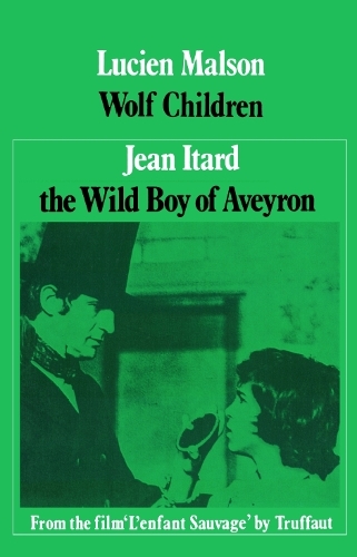 Бумажная книга «Wolf Children: The Wild Boy of Aveyron», авторов Ян Итард, Люсьен Мальсон - фото №1