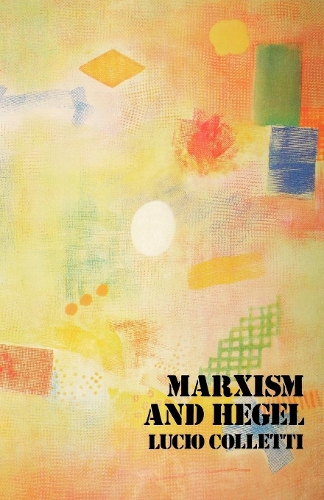 Бумажная книга «Marxism and Hegel», автор Лючио Коллетти - фото №1