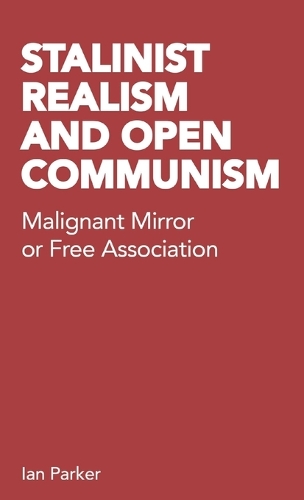 Бумажная книга «Stalinist Realism and Open Communism: Malignant Mirror or Free Association», автор Ян Паркер - фото №1