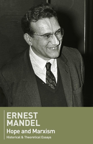 Бумажная книга «Hope and Marxism: Historical and Theoretical Essays», автор Эрнест Мандел - фото №1