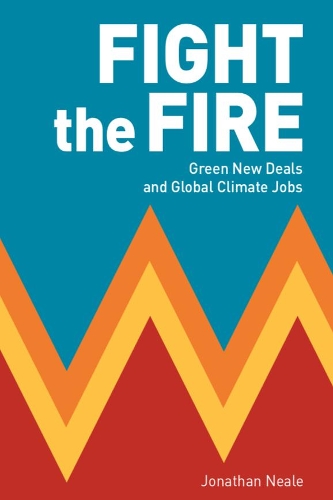 Паперова книга «Fight the Fire: Green New Deals and Global Climate Jobs», автор Джонатан Ніл - фото №1