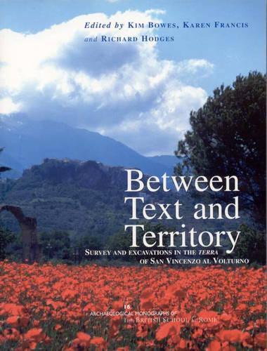 Паперова книга «Between Text and Territory: Survey and Excavations in the Terra of San Vincenzo al Volturno», авторів Карен Френсіс, Кім Боуз, Річард Ходжес - фото №1