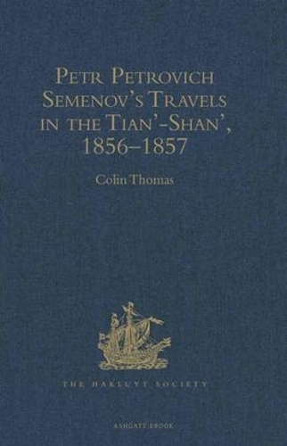 Бумажная книга «Petr Petrovich Semenov's Travels in the Tian’-Shan’, 1856–1857», автор Колин Томас - фото №1