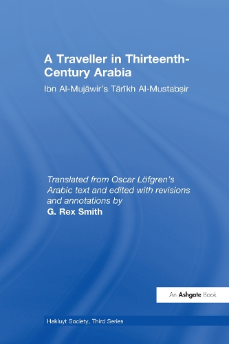 Бумажная книга «A Traveller in Thirteenth-Century Arabia / Ibn al-Mujawir's Tarikh al-Mustabsir» - фото №1