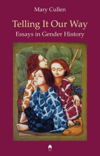 Бумажная книга «Telling It Our Way: Essays in Gender History», автор Мэри Каллен - фото №1