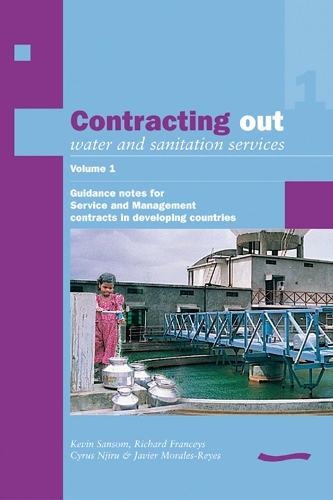 Паперова книга «Contracting Out Water and Sanitation Services: Volume 1. Guidance notes for Service and Management contracts in developing countries», авторів Кевін Сансом, Річард Френсіс - фото №1