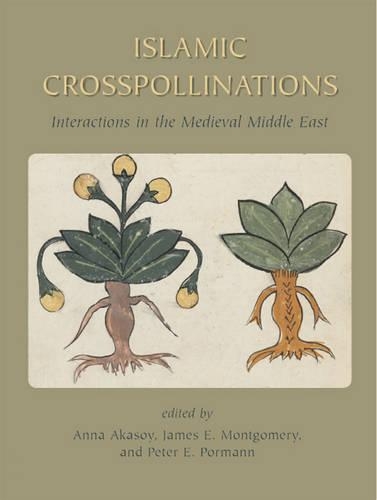Паперова книга «Islamic Crosspollinations: Interactions in the Medieval Middle East», авторів Анна Акасой, Джеймс Монтгомері, Пітер Е. Порманн - фото №1