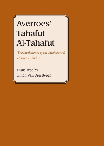 Бумажная книга «Averroes’ Tahafut al-Tahafut: (The Incoherence of the Incoherence)», автор Саймон Ван ден Берг - фото №1