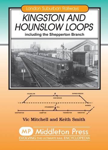 Бумажная книга «Kingston and Hounslow Loops: Including the Shepperton Branch», авторов Кит Смит, Вик Митчелл - фото №1