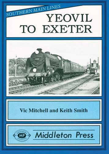 Паперова книга «Yeovil to Exeter: Featuring Exeter Central in Its Heyday», авторів Кіт Сміт, Вік Мітчелл - фото №1