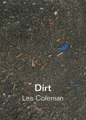 Бумажная книга «Dirt: Dirt and Other Works: Les Coleman», автор Дэвид Бриерс - фото №1