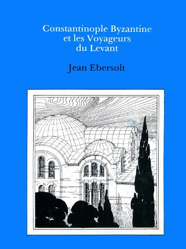 Бумажная книга «Constaninople Byzantine et les Voyageurs de Levant», автор Жан Эберсолт - фото №1