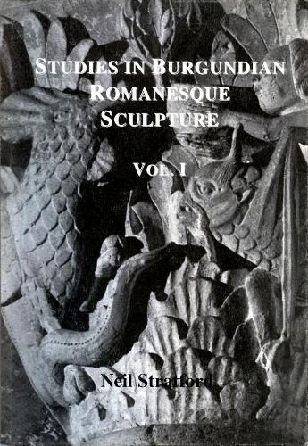 Бумажная книга «Studies in Burgundian Romanesque Sculpture, Volume I: Text», автор Нил Стратфорд - фото №1