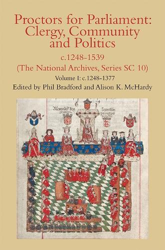 Бумажная книга «Proctors for Parliament: Clergy, Community and Politics, c.1248-1539. (The National Archives, Series SC 10): Volume I: c.1248-1377», авторов Элисон К. Макхарди, Фил Брэдфорд - фото №1