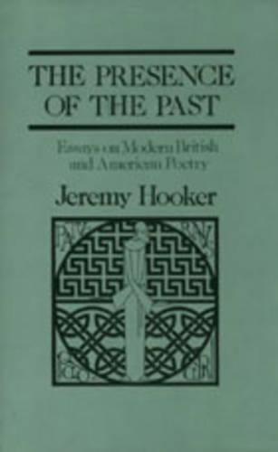 Бумажная книга «The Presence of the Past: Essays on Modern British and American Poetry», автор Джереми Хукер - фото №1