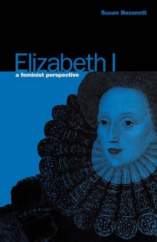 Бумажная книга «Elizabeth I: A Feminist Perspective», автор Сьюзен Басснетт - фото №1