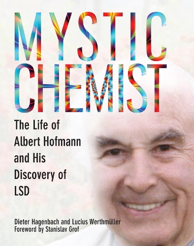 Бумажная книга «Mystic Chemist: The Life of Albert Hofmann and His Discovery of LSD», автор Дитер Хагенбах - фото №1