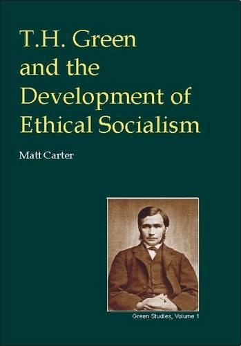Бумажная книга «T.H.Green and the Development of Ethical Socialism», автор Мэтт Картер - фото №1