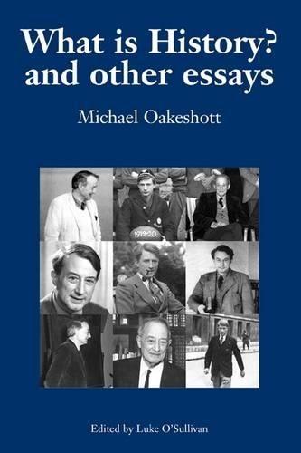 Бумажная книга «What is History? And Other Essays: Selected Writings», автор Майкл Оукшотт - фото №1