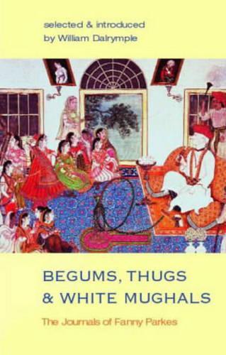 Паперова книга «Begums, Thugs and White Mughals», автор Фанні Паркс - фото №1