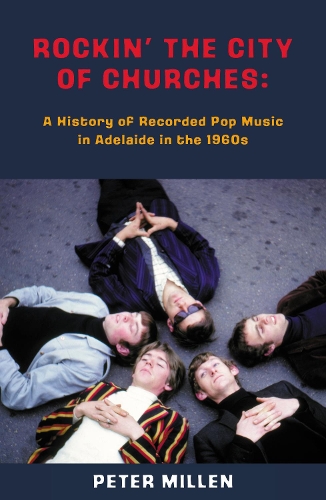 Бумажная книга «Rockin' the City of Churches: A History of Recorded Pop Music in Adelaide in the 1960s», автор Питер Миллен - фото №1