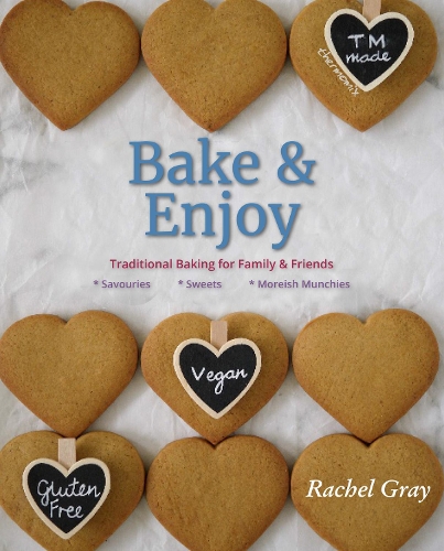 Бумажная книга «Bake and Enjoy: Traditional Baking for Family and Friends», автор Рэйчел Грэй - фото №1