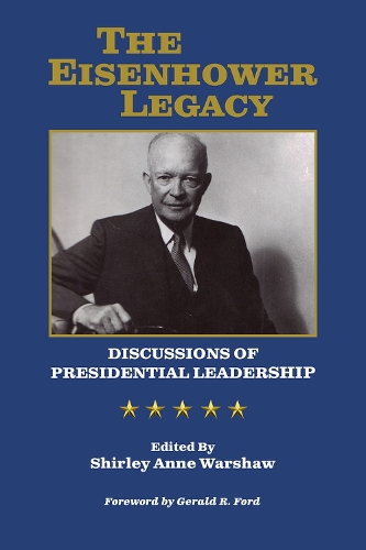 Бумажная книга «The Eisenhower Legacy: Discussions of Presidential Leadership», автор Ширли Энн Уоршоу - фото №1