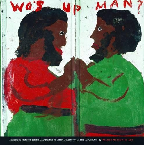 Бумажная книга «Wos up man?: Selections from the Joseph D. and Janet M. Shein Collection of Self-Taught Art», автор Джойс Анри Робинсон - фото №1