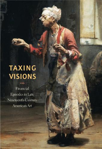 Паперова книга «Taxing Visions: Financial Episodes in Late Nineteenth-Century American Art», авторів Кевін М. Мерфі, Лео Г. Мазов - фото №1