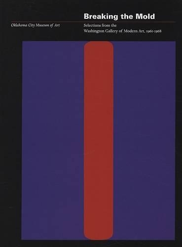 Паперова книга «Breaking the Mold: Selections from the Washington Gallery of Modern Art, 1961-1968», авторів Барбара Роуз, Джеральд Нордланд, Харді С. Джордж - фото №1