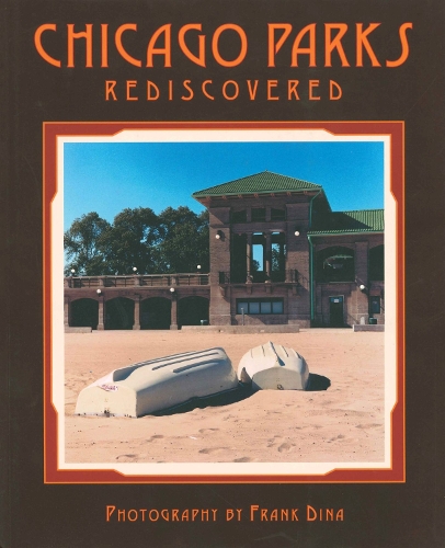 Бумажная книга «Chicago Parks Rediscovered», авторов Фрэнк Дина, Джефф Хьюбнер - фото №1