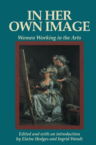Паперова книга «In Her Own Image: Women Working in the Arts», авторів Елейн Хеджес, Інгрід Вендт - фото №1