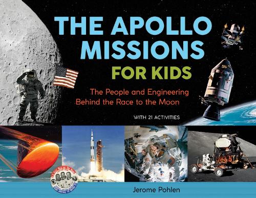 [object Object] «The Apollo Missions for Kids: The People and Engineering Behind the Race to the Moon, with 21 Activities», автор Джером Полен - фото №1