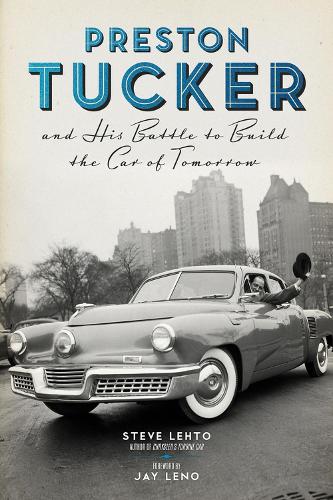 Паперова книга «Preston Tucker and His Battle to Build the Car of Tomorrow», автор Стів Лето - фото №1