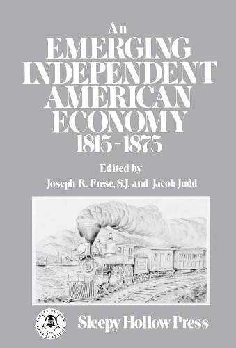 Паперова книга «An Emerging Independent American Economy, 1815-1875.», авторів Джейкоб Джадд, Джозеф Р. Фрезе - фото №1