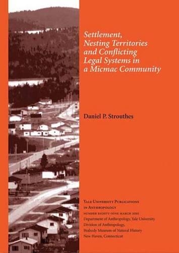 Бумажная книга «Settlement, Nesting Territories and Conflicting Legal Systems in a Micmac Community: Vol. # 89», автор Дэниел П. Строутс - фото №1