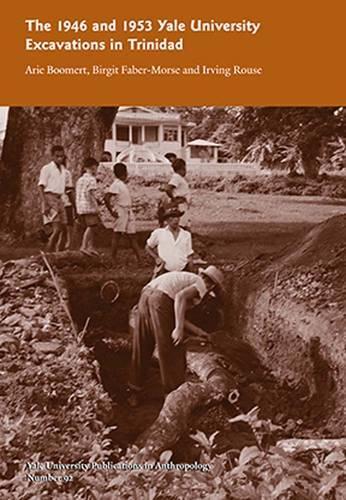 Бумажная книга «The 1946 and 1953 Yale University Excavations in Trinidad: Vol. # 92», авторов А. Дж. Данн Исендорн, Аннет Сильвер, Ари Бумерт, Биргит Фабер-Морс, Ирвинг Раус - фото №1