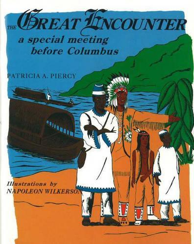 Бумажная книга «The Great Encounter: A Special Meeting Before Columbus», авторов Наполеон Уилкерсон, Патриция А. Пирси - фото №1