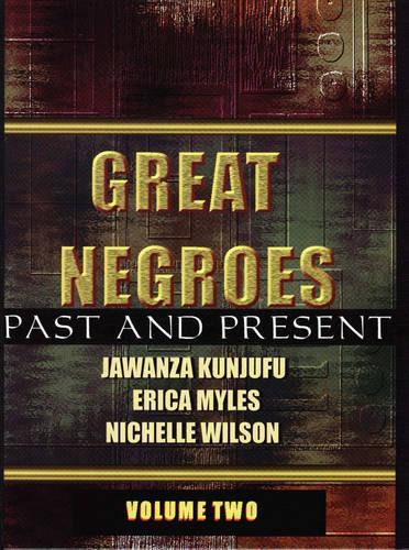 Паперова книга «Great Negroes: Past and Present Volume 2: Volume Two», авторів Еріка Майлз, Джаванза Кундзюфу, Нішель Вілсон - фото №1