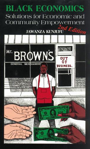 Паперова книга «Black Economics: Solutions for Economic and Community Empowerment», автор Джаванза Кундзюфу - фото №1